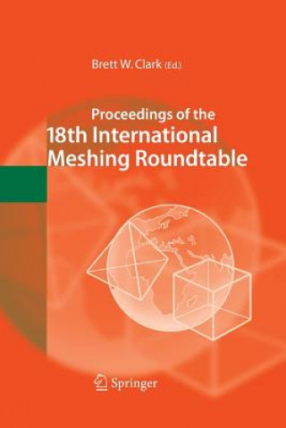 Книга Proceedings of the 18th International Meshing Roundtable Brett W. Clark