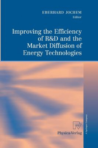 Książka Improving the Efficiency of R&D and the Market Diffusion of Energy Technologies Eberhard Jochem