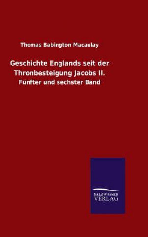Könyv Geschichte Englands seit der Thronbesteigung Jacobs II. Thomas Babington Macaulay