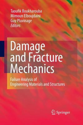 Kniha Damage and Fracture Mechanics Taoufik Boukharouba
