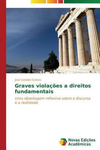 Kniha Graves violacoes a direitos fundamentais Gomes Jose Geraldo