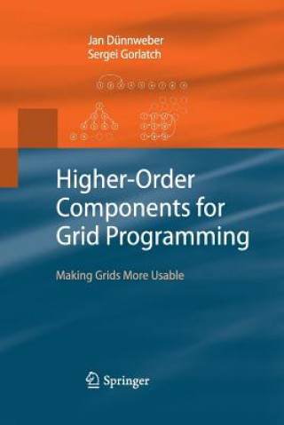 Könyv Higher-Order Components for Grid Programming Sergei Gorlatch