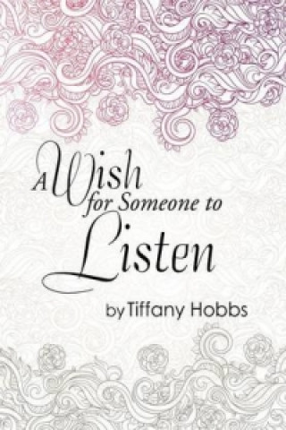 Kniha Wish for Someone to Listen Tiffany Hobbs