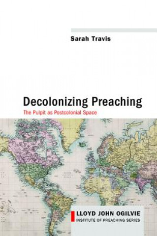 Kniha Decolonizing Preaching Sarah Travis