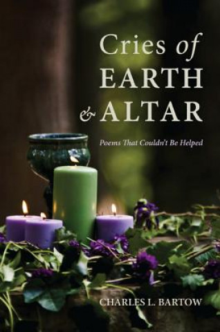 Libro Cries of Earth and Altar Charles L Bartow