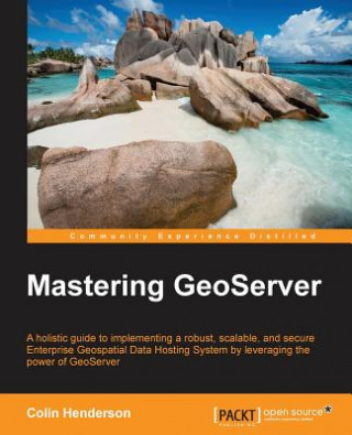 Książka Mastering GeoServer Colin Henderson