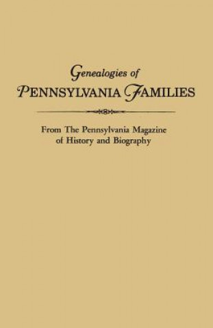 Knjiga Genealogies of Pennsylvania Families. From The Pennsylvania Magazine of History and Biography Pennsylvania