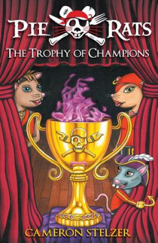 Knjiga Trophy of Champions - Pie Rats Book 4 Cameron Stelzer