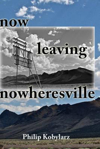 Könyv now leaving nowheresville Philip Kobylarz