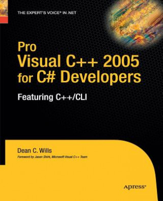 Kniha Pro Visual C++ 2005 for C# Developers Dean C Wills