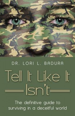 Carte Tell It Like It Isn't Dr Lori L Badura