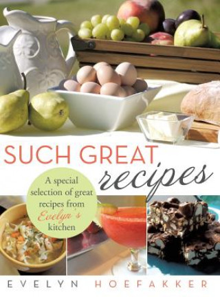 Kniha Such Great Recipes Evelyn Hoefakker