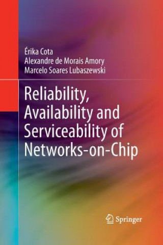 Knjiga Reliability, Availability and Serviceability of Networks-on-Chip Marcelo Soares Lubaszewski