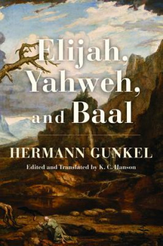 Βιβλίο Elijah, Yahweh, and Baal Hermann Gunkel