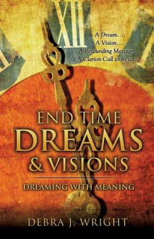 Könyv End Time Dreams & Visions Debra J Wright