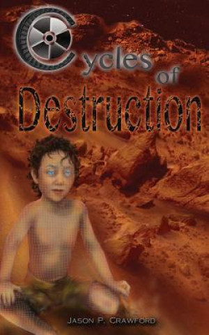 Könyv Cycles of Destruction Jason P Crawford