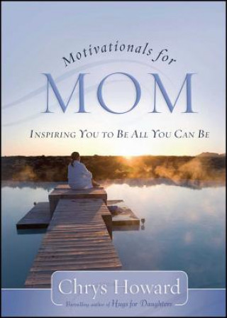 Kniha Motivationals for Mom Chrys Howard