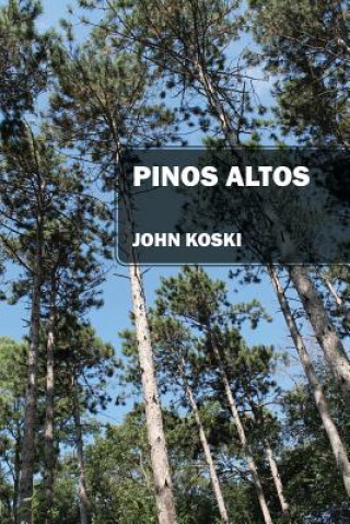 Knjiga Pinos Altos John Koski