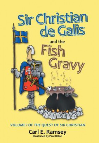 Kniha Sir Christian de Galis and the Fish Gravy Carl E Ramsey