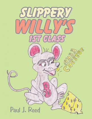 Libro Slippery Willy's 1st Class Paul J Reed