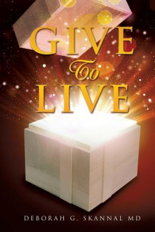 Książka Give To Live Deborah G Skannal MD