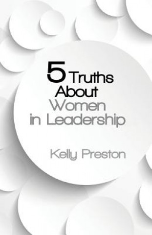 Książka 5 Truths About Women in Leadership Kelly Preston