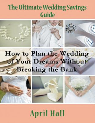 Książka Ultimate Wedding Savings Guide (Large Print) April Hall