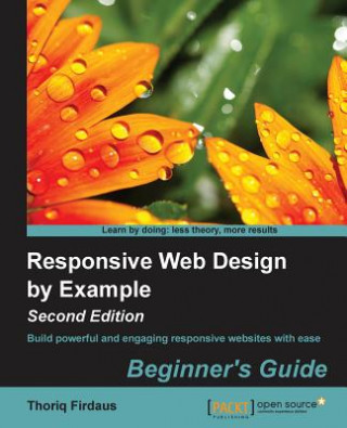 Книга Responsive Web Design by Example : Beginner's Guide - Thoriq Firdaus