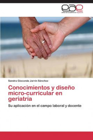 Kniha Conocimientos y diseno micro-curricular en geriatria Jarrin Sanchez Sandra Gioconda