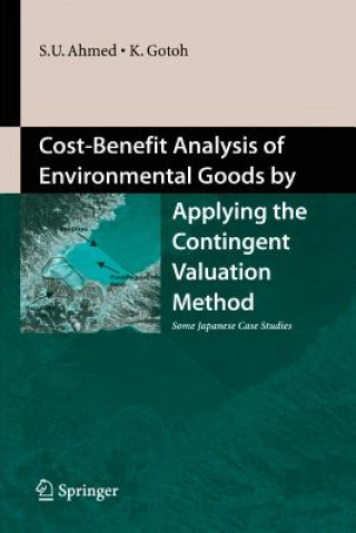 Könyv Cost-Benefit Analysis of Environmental Goods by Applying Contingent Valuation Method Keinosuke Gotoh