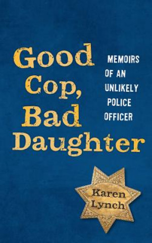 Carte Good Cop, Bad Daughter Karen Lynch
