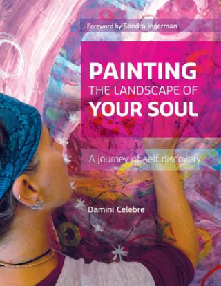 Carte Painting the Landscape of Your Soul Damini Celebre