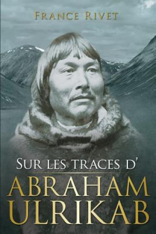 Książka Sur les traces d'Abraham Ulrikab France Rivet