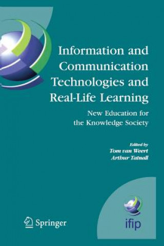 Książka Information and Communication Technologies and Real-Life Learning Arthur Tatnall