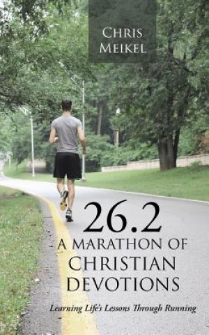 Könyv 26.2 - A Marathon of Christian Devotions Chris Meikel