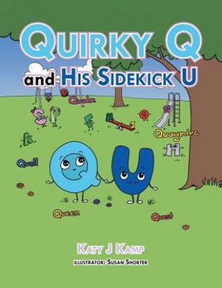 Livre Quirky Q and His Sidekick U Katy J Kamp