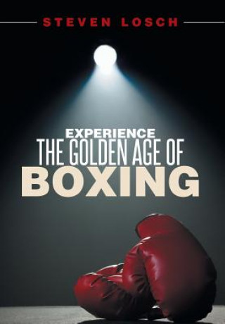 Książka Experiencing the Golden Age of Boxing Steven Losch