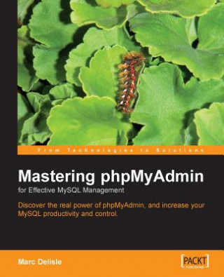 Kniha Mastering phpMyAdmin for Effective MySQL Management Marc Delisle