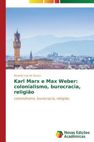 Kniha Karl Marx e Max Weber Souza Ricardo Luiz De