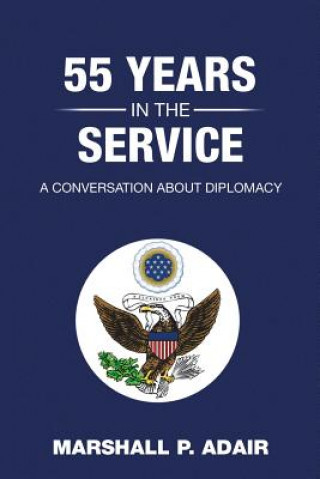 Kniha 55 Years in the Service Marshall P Adair