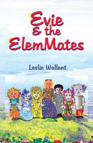 Kniha Evie & the Elemmates Leslie a Wallant