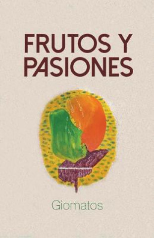 Könyv Frutos y pasiones Giomatos