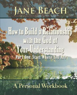 Livre How to Build a Relationship with the God of Your Understanding Jane Beach