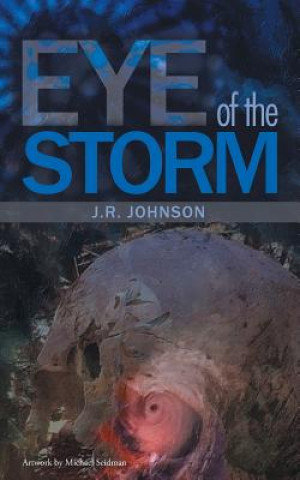 Könyv Eye of the Storm J R Johnson