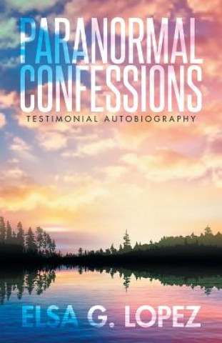 Kniha Paranormal Confessions Elsa G Lopez