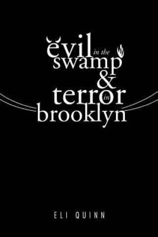 Kniha Evil in the Swamp & Terror in Brooklyn Eli Quinn