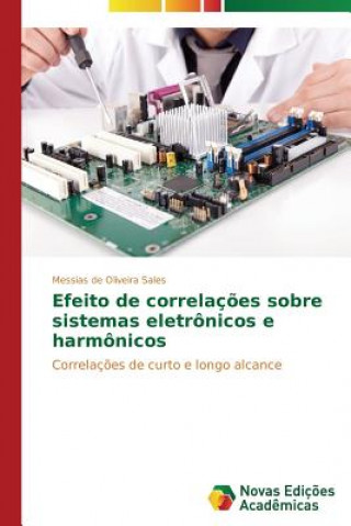 Kniha Efeito de correlacoes sobre sistemas eletronicos e harmonicos De Oliveira Sales Messias