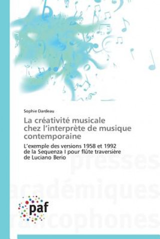 Kniha La Creativite Musicale Chez L Interprete de Musique Contemporaine Dardeau Sophie