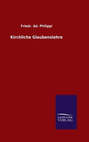 Könyv Kirchliche Glaubenslehre Friedr Ad Philippi