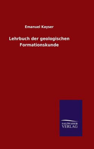 Carte Lehrbuch der geologischen Formationskunde Emanuel Kayser